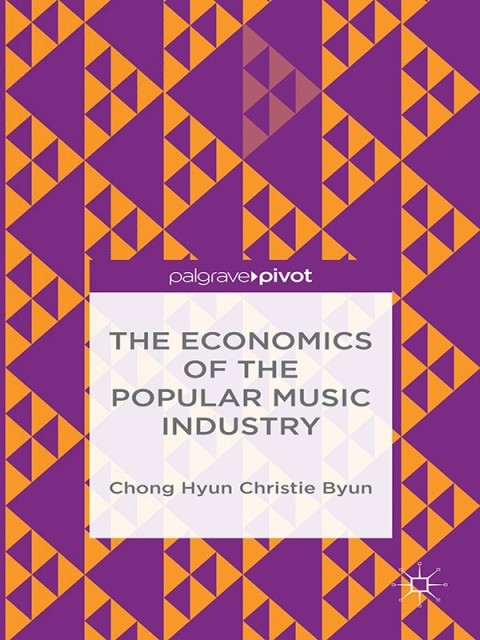 Cover image for book The Economics of the Popular Music Industry