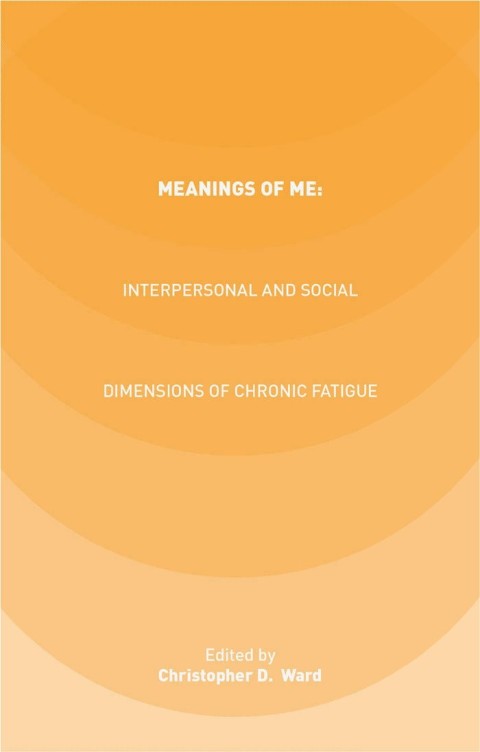 Cover image for book Meanings of ME: Interpersonal and Social Dimensions of Chronic Fatigue