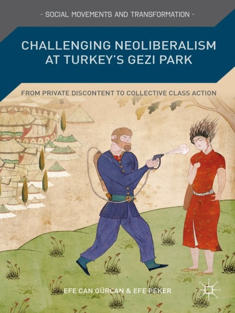 Cover image for book Challenging Neoliberalism at Turkey’s Gezi Park