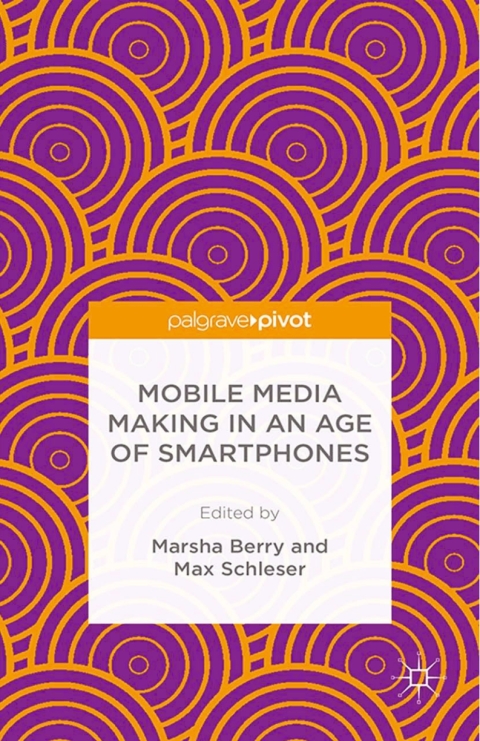 Cover image for book Mobile Media Making in an Age of Smartphones