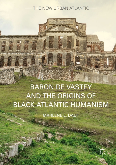 Cover image for book Baron de Vastey and the Origins of Black Atlantic Humanism