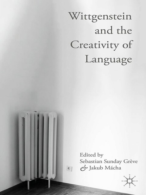 Cover image for book Wittgenstein and the Creativity of Language