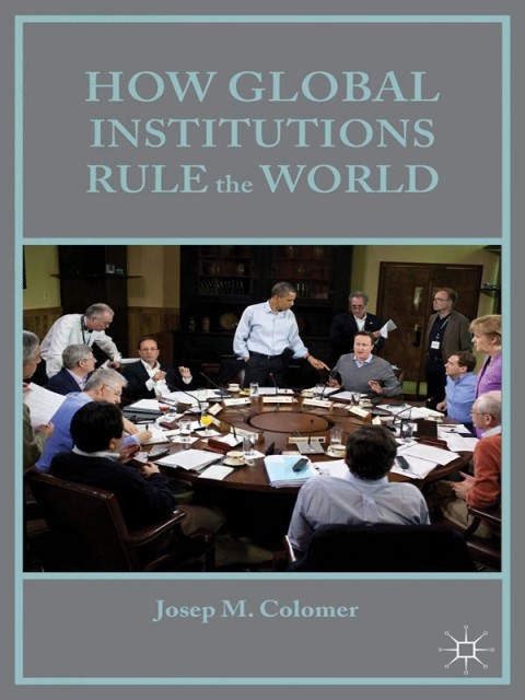 Cover image for book How Global Institutions Rule the World
