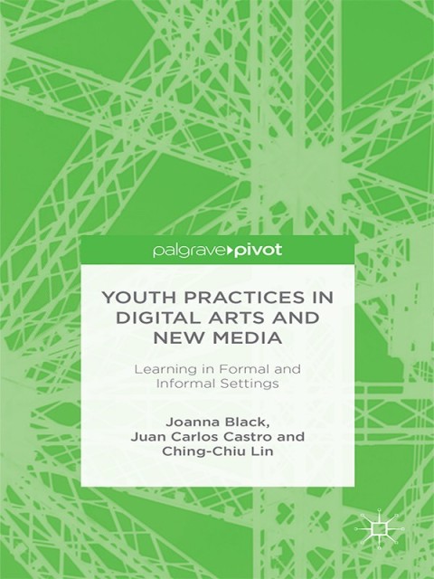 Cover image for book Youth Practices in Digital Arts and New Media: Learning in Formal and Informal Settings