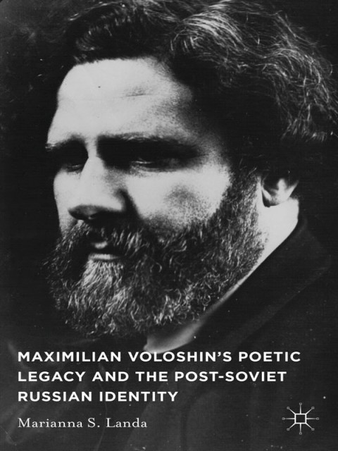 Cover image for book Maximilian Voloshin’s Poetic Legacy and the Post-Soviet Russian Identity