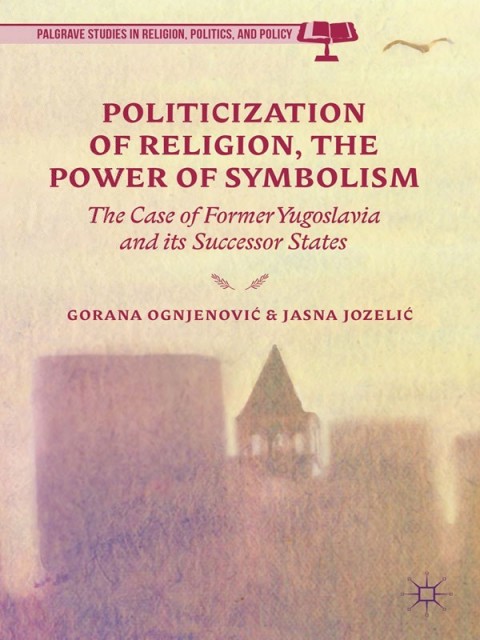 Cover image for book Politicization of Religion, the Power of Symbolism