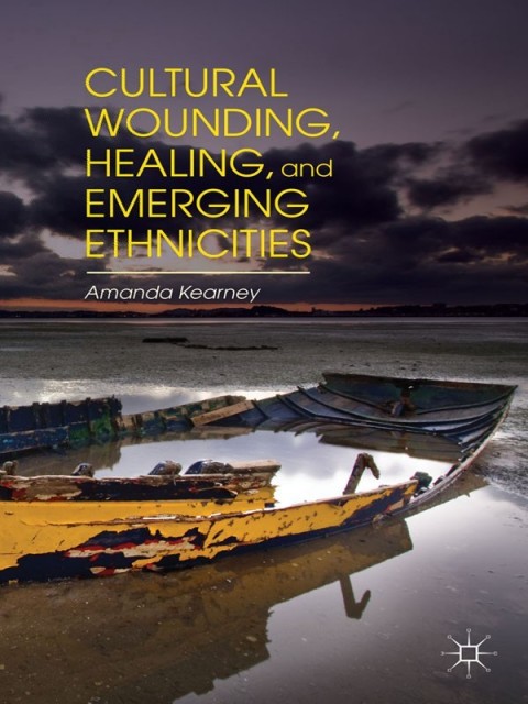 Cover image for book Cultural Wounding, Healing, and Emerging Ethnicities