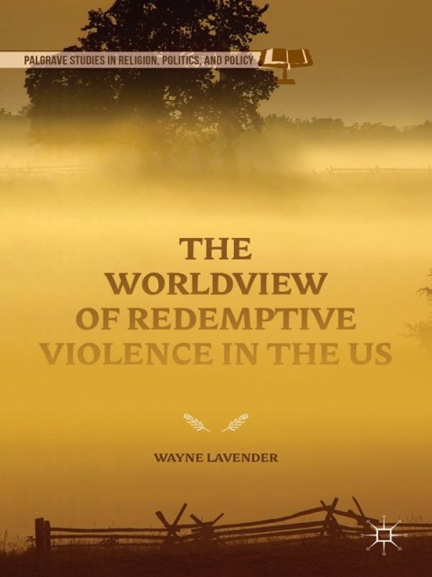 Cover image for book The Worldview of Redemptive Violence in the US