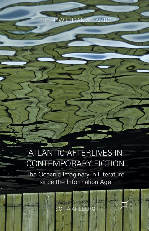 Cover image for book Atlantic Afterlives in Contemporary Fiction