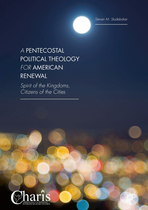 Cover image for book A Pentecostal Political Theology for American Renewal