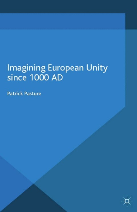 Cover image for book Imagining European Unity since 1000 AD