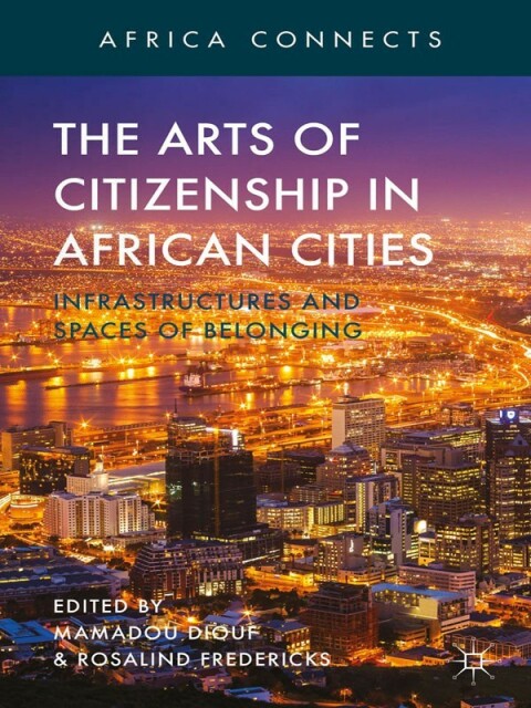 Cover image for book The Arts of Citizenship in African Cities