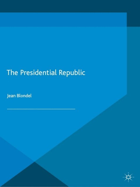 Cover image for book The Presidential Republic