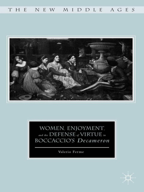 Cover image for book Women, Enjoyment, and the Defense of Virtue in Boccaccio’s Decameron