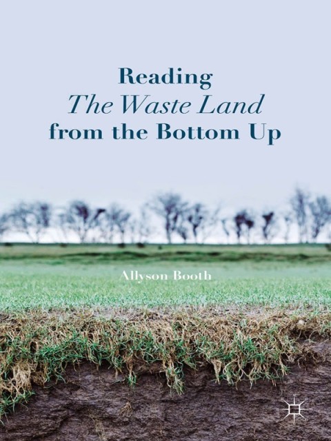 Cover image for book Reading The Waste Land from the Bottom Up