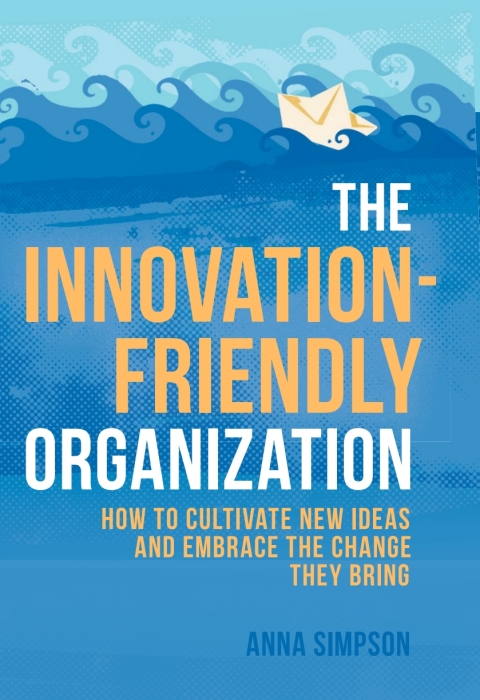 Cover image for book The Innovation-Friendly Organization