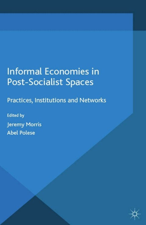 Cover image for book Informal Economies in Post-Socialist Spaces