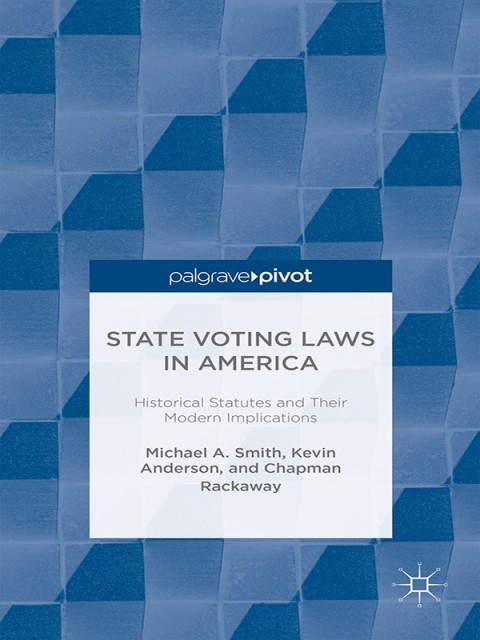Cover image for book State Voting Laws in America: Historical Statutes and Their Modern Implications