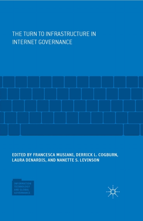 Cover image for book The Turn to Infrastructure in Internet Governance