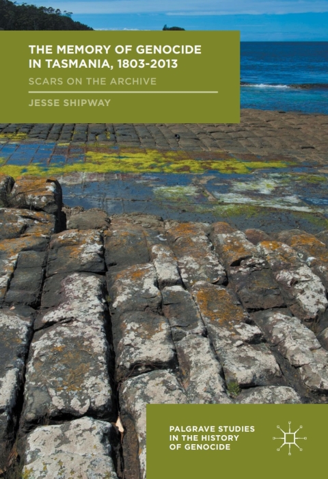 Cover image for book The Memory of Genocide in Tasmania, 1803-2013