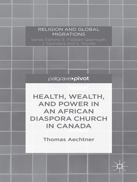 Cover image for book Health, Wealth, and Power in an African Diaspora Church in Canada