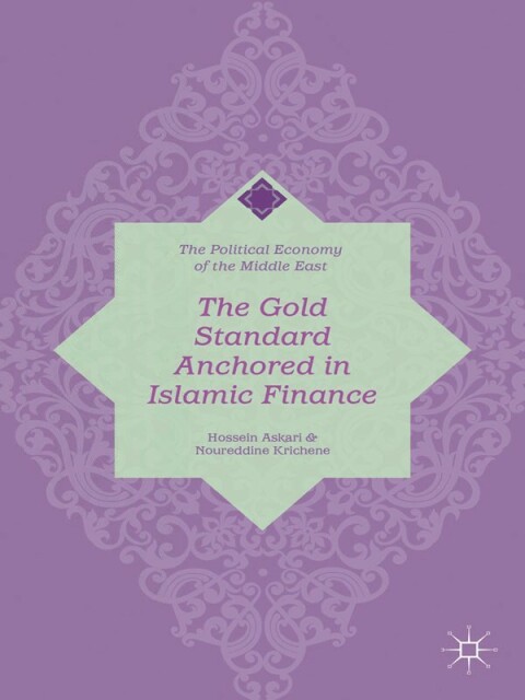 Cover image for book The Gold Standard Anchored in Islamic Finance