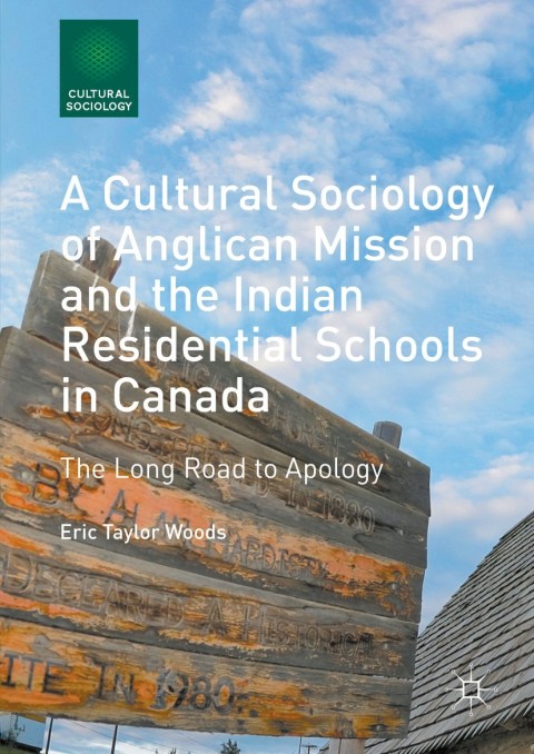 Cover image for book A Cultural Sociology of Anglican Mission and the Indian Residential Schools in Canada