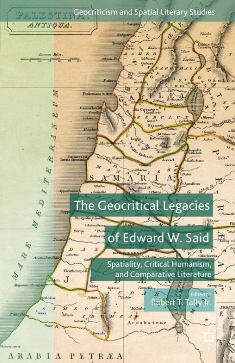 Cover image for book The Geocritical Legacies of Edward W. Said