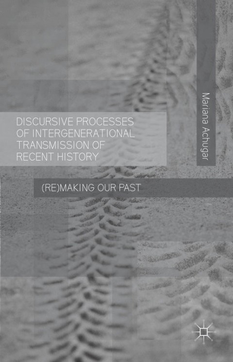 Cover image for book Discursive Processes of Intergenerational Transmission of Recent History