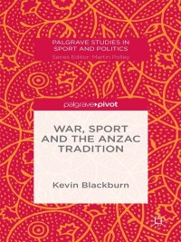 صورة الغلاف: War, Sport and the Anzac Tradition 9781137487599