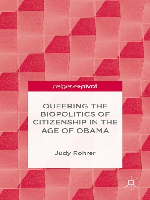 Cover image for book Queering the Biopolitics of Citizenship in the Age of Obama