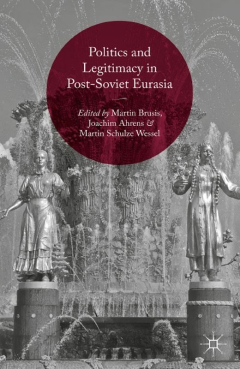 Cover image for book Politics and Legitimacy in Post-Soviet Eurasia