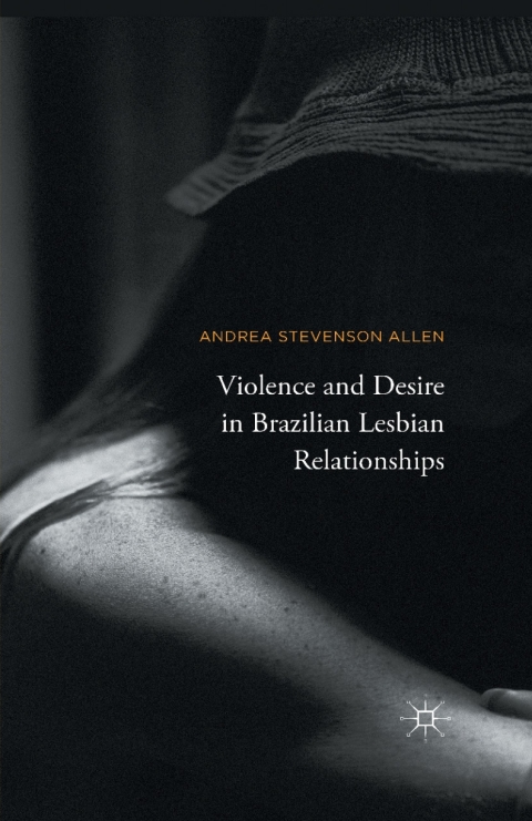Cover image for book Violence and Desire in Brazilian Lesbian Relationships