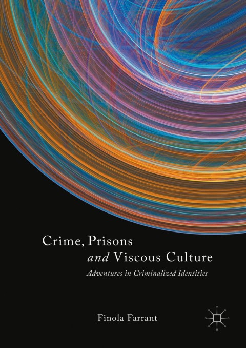 Cover image for book Crime, Prisons and Viscous Culture