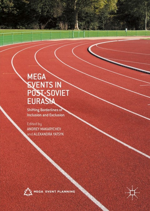 Mega Events in Post-Soviet Eurasia 
