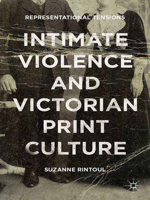 Cover image for book Intimate Violence and Victorian Print Culture