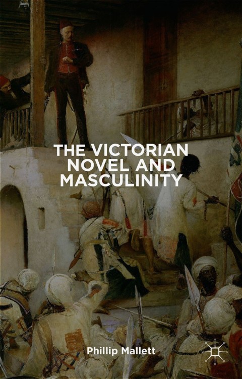 Cover image for book The Victorian Novel and Masculinity