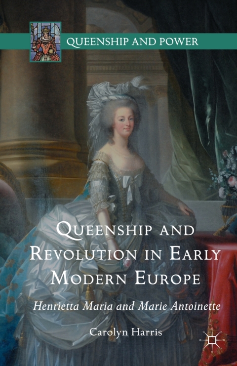 Cover image for book Queenship and Revolution in Early Modern Europe