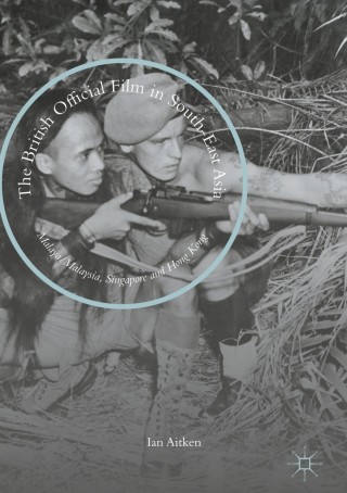 The British Official Film in South-East Asia