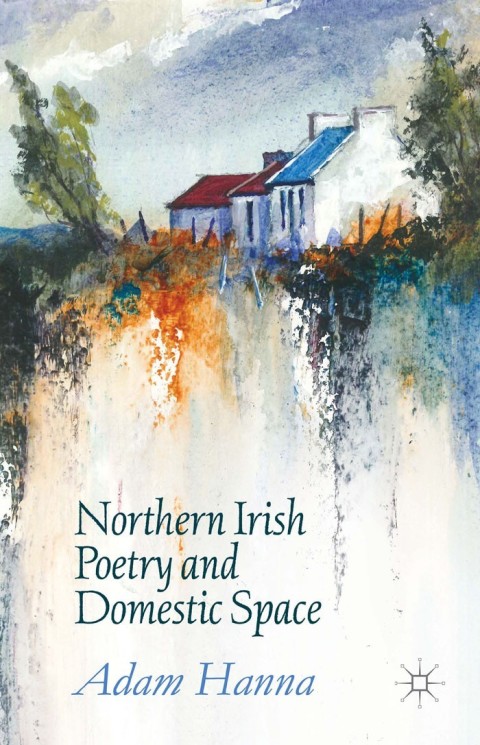 Cover image for book Northern Irish Poetry and Domestic Space