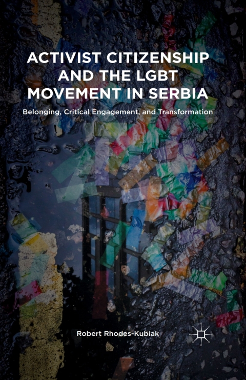 Cover image for book Activist Citizenship and the LGBT Movement in Serbia