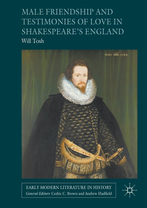 Cover image for book Male Friendship and Testimonies of Love in Shakespeare’s England