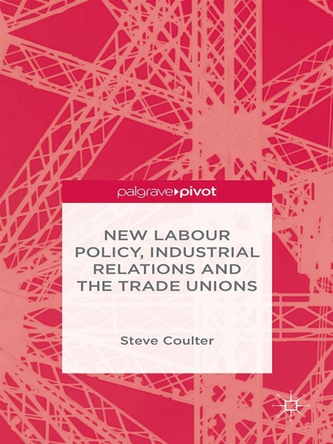 Cover image for book New Labour Policy, Industrial Relations and the Trade Unions