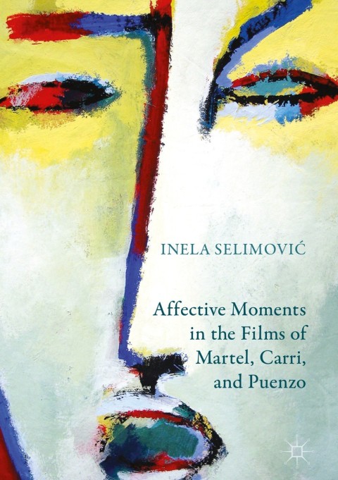 Cover image for book Affective Moments in the Films of Martel, Carri, and Puenzo