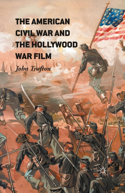 The American Civil War and the Hollywood War Film 