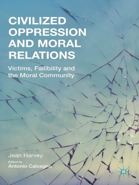 Cover image for book Civilized Oppression and Moral Relations