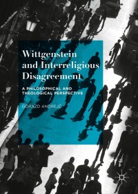 Cover image: Wittgenstein and Interreligious Disagreement 9781137503077