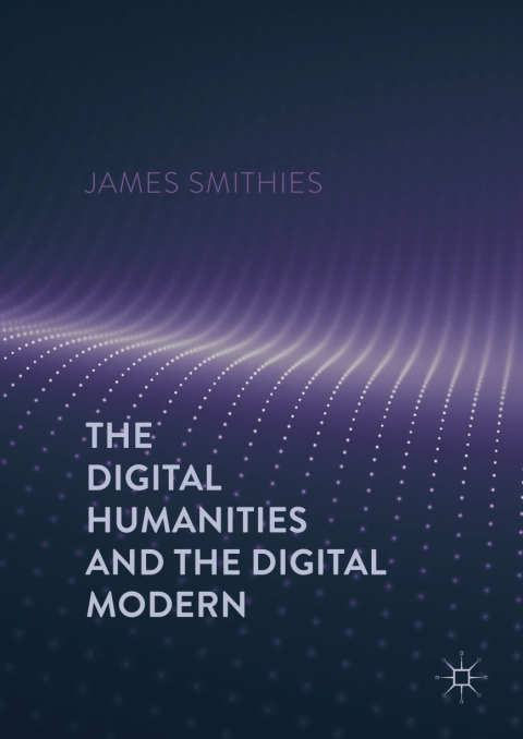 Cover image for book The Digital Humanities and the Digital Modern