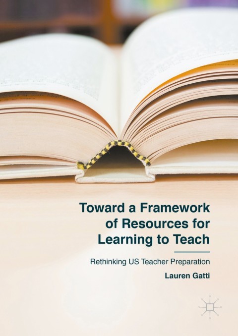 Cover image for book Toward a Framework of Resources for Learning to Teach