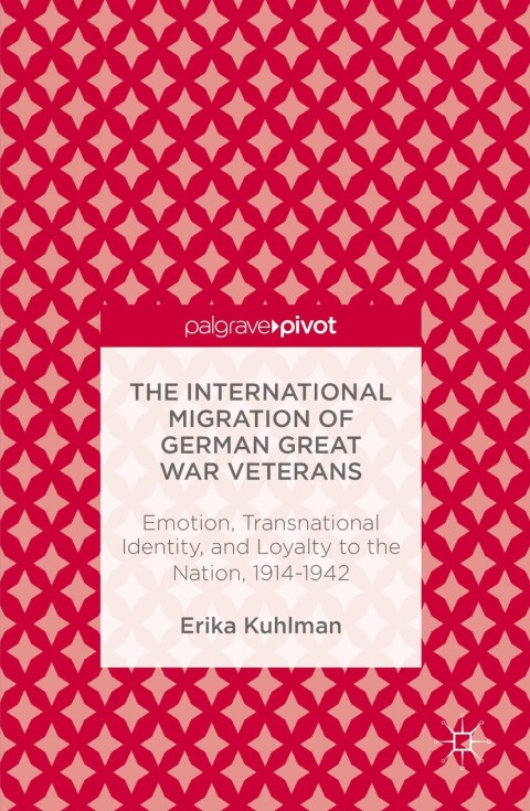 Cover image for book The International Migration of German Great War Veterans